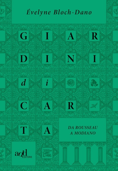 Évelyne Bloch-Dano, Giardini di carta, Add editore, 2016, 288 pp, 16 euro