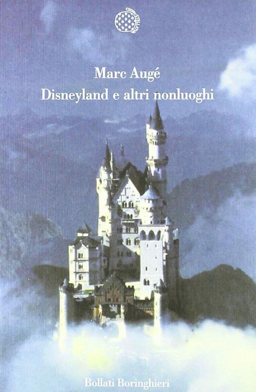 Consigli di lettura:
Marc Augé, Disneyland e altri nonluoghi, Bollati Boringhieri, 1997.